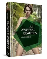 All Natural Beauties: English Edition (Koons Adam)(Pevná vazba)