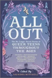 All Out: The No-Longer-Secret Stories of Queer Teens Throughout the Ages (Mitchell Saundra)(Paperback)