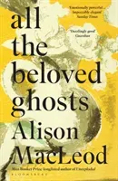 All the Beloved Ghosts (MacLeod Alison)(Paperback / softback)