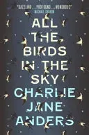 All the Birds in the Sky (Anders Charlie Jane)(Paperback / softback)