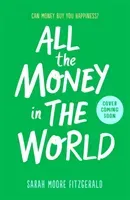 All the Money in the World (Moore Fitzgerald Sarah)(Paperback / softback)