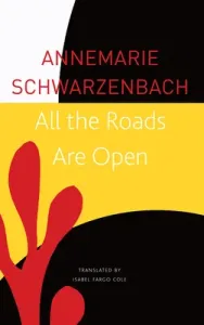All the Roads Are Open: The Afghan Journey (Schwarzenbach Annemarie)(Paperback)
