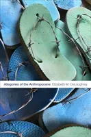 Allegories of the Anthropocene (Deloughrey Elizabeth M.)(Paperback)