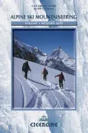 Alpine Ski Mountaineering Western Alps: Volume 1 (O'Connor Bill)(Paperback)
