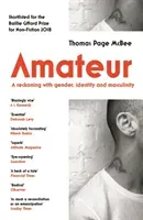 Amateur - A Reckoning With Gender, Identity and Masculinity (McBee Thomas Page)(Paperback / softback)