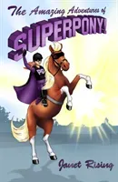 Amazing Adventures of Superpony! (Rising Janet)(Paperback / softback)