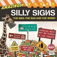 Amazingly Silly Signs - The Mad, The Bad and The Weird (Glynne-Jones Tim)(Paperback / softback)
