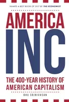 America, Inc - The 400-Year History of American Capitalism (Srinivasan Bhu)(Paperback / softback)