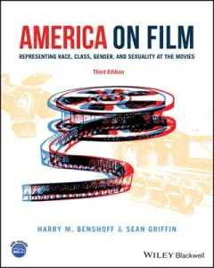 America on Film: Representing Race, Class, Gender, and Sexuality at the Movies (Benshoff Harry M.)(Paperback)