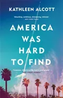 America Was Hard to Find (Alcott Kathleen)(Paperback / softback)
