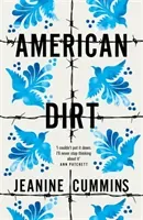 American Dirt - THE SUNDAY TIMES AND NEW YORK TIMES BESTSELLER (Cummins Jeanine)(Pevná vazba)