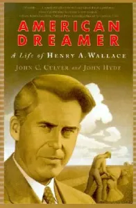 American Dreamer: The Life of Henry A. Wallace (Culver John C.)(Paperback)