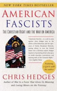 American Fascists: The Christian Right and the War on America (Hedges Chris)(Paperback)