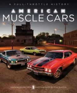 American Muscle Cars: A Full-Throttle History (Holmstrom Darwin)(Pevná vazba)