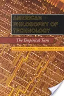 American Philosophy of Technology: The Empirical Turn (Achterhuis Hans)(Paperback)