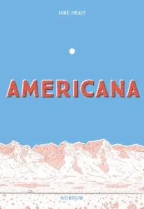 Americana (and the Act of Getting Over It.) (Healy Luke)(Paperback)