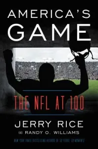 America's Game: The NFL at 100 (Rice Jerry)(Pevná vazba)