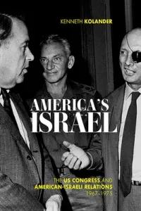 America's Israel: The Us Congress and American-Israeli Relations, 1967-1975 (Kolander Kenneth)(Pevná vazba)