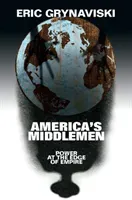America's Middlemen: Power at the Edge of Empire (Grynaviski Eric)(Paperback)