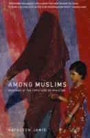 Among Muslims - Meetings at the frontiers of Pakistan (Jamie Kathleen)(Paperback / softback)