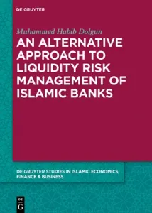 An Alternative Approach to Liquidity Risk Management of Islamic Banks (Dolgun Mirakhor Muhammed Habib Abbas)(Pevná vazba)