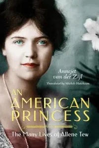 An American Princess: The Many Lives of Allene Tew (Zijl Annejet)(Paperback)