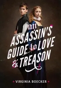 An Assassin's Guide to Love and Treason (Boecker Virginia)(Paperback)