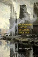 An Economic History of Europe Since 1700 (Zamagni Vera)(Paperback)