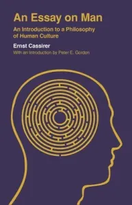 An Essay on Man: An Introduction to a Philosophy of Human Culture (Cassirer Ernst)(Paperback)