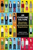 An Everyone Culture: Becoming a Deliberately Developmental Organization (Kegan Robert)(Pevná vazba)