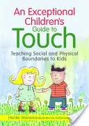 An Exceptional Children's Guide to Touch: Teaching Social and Physical Boundaries to Kids (Manasco McKinley Hunter)(Pevná vazba)