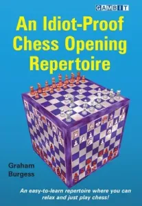 An Idiot-Proof Chess Opening Repertoire (Burgess Graham)(Paperback)