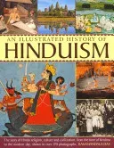 An Illustrated History of Hinduism: The Story of Hindu Religion, Culture and Civilization, from the Time of Krishna to the Modern Day, Shown in Over 1 (Das Rasamandala)(Paperback)