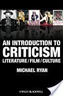 An Introduction to Criticism: Literature - Film - Culture (Ryan Michael)(Paperback)