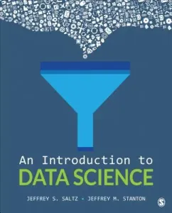 An Introduction to Data Science (Saltz Jeffrey S.)(Paperback)