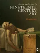 An Introduction to Nineteenth-Century Art (Facos Michelle)(Paperback)