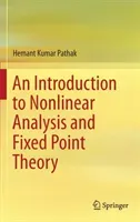 An Introduction to Nonlinear Analysis and Fixed Point Theory (Pathak Hemant Kumar)(Pevná vazba)