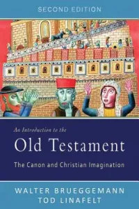 An Introduction to the Old Testament: The Canon and Christian Imagination (Brueggemann Walter)(Paperback)