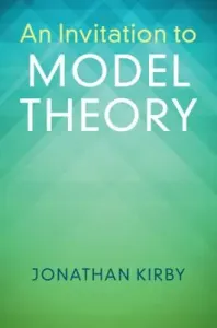 An Invitation to Model Theory (Kirby Jonathan)(Paperback)