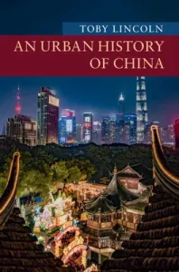 An Urban History of China (Lincoln Toby)(Paperback)