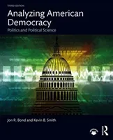Analyzing American Democracy: Politics and Political Science (Bond Jon R.)(Paperback)