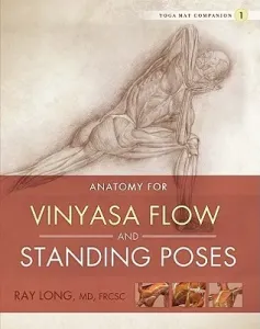 Anatomy for Vinyasa Flow and Standing Poses (Long Ray)(Paperback)