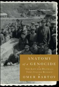 Anatomy of a Genocide: The Life and Death of a Town Called Buczacz (Bartov Omer)(Paperback)