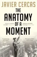 Anatomy of a Moment (Cercas Javier)(Paperback / softback)