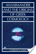 Anaximander and the Origins of Greek Cosmology (Kahn  Charles H.)(Paperback / softback)