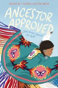 Ancestor Approved: Intertribal Stories for Kids (Smith Cynthia L.)(Pevná vazba)