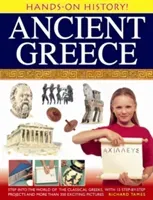 Ancient Greece: Step Into the World of the Classical Greeks, with 15 Step-By-Step Projects and More Than 350 Exciting Pictures (Tames Richard)(Pevná vazba)
