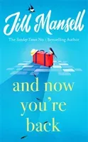 And Now You're Back - The most heart-warming and romantic read of 2021! (Mansell Jill)(Pevná vazba)