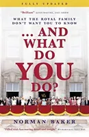 and What Do You Do?: What the Royal Family Don't Want You to Know (Baker Norman)(Paperback)