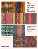 Andean Science of Weaving - Structures and Techniques of Warp-faced Weaves (Arnold Denise Y.)(Pevná vazba)